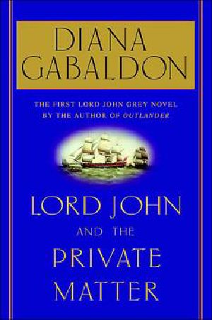 [Lord John Grey 01] • Lord John and the Private Matter - 01